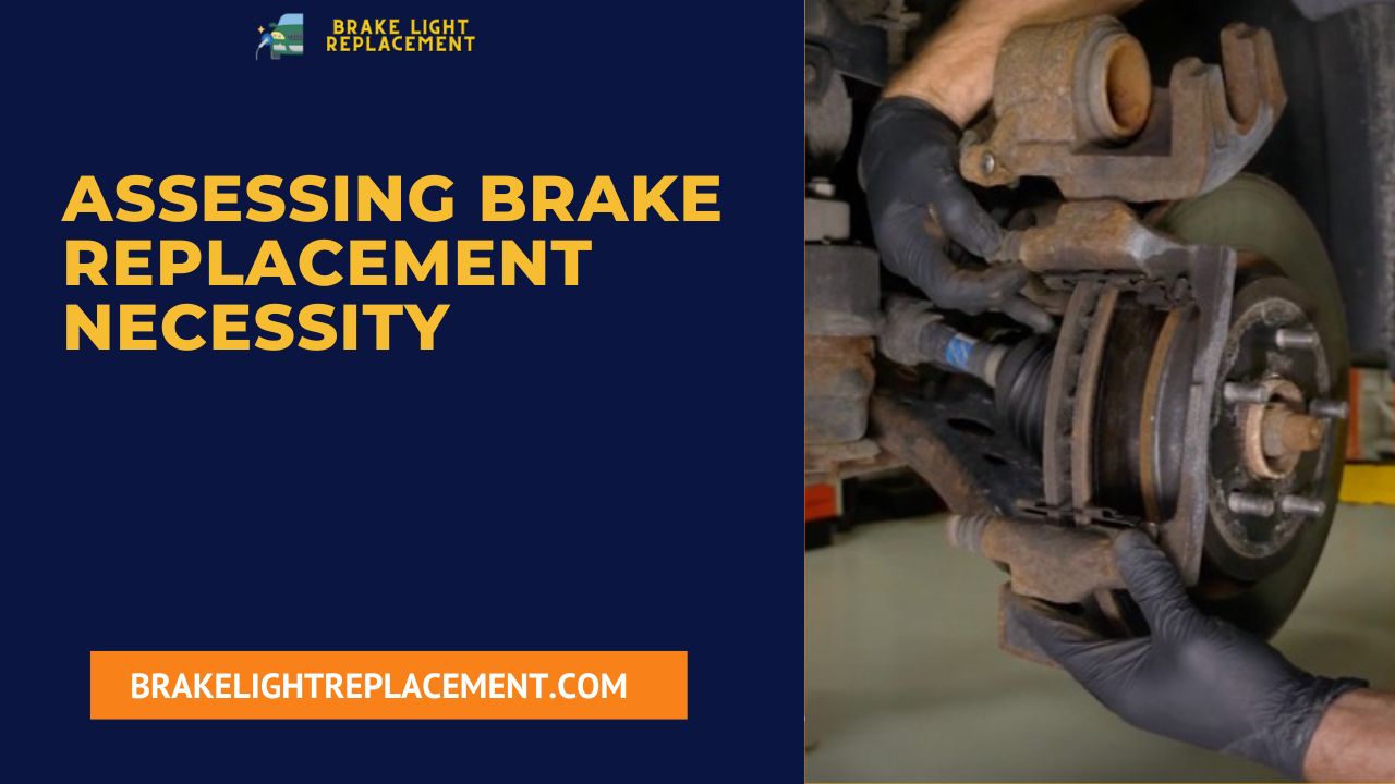 Assessing Brake Replacement Necessity
