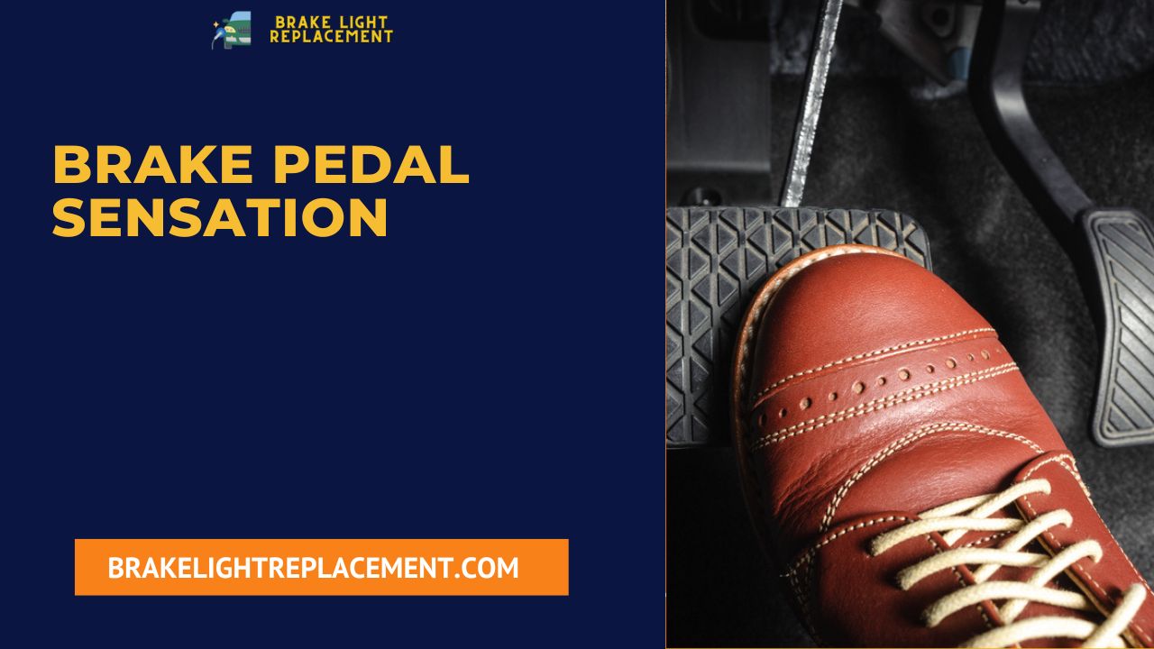 Brake Pedal Sensation
