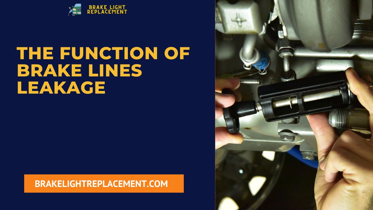 The Function of Brake Lines Leakage