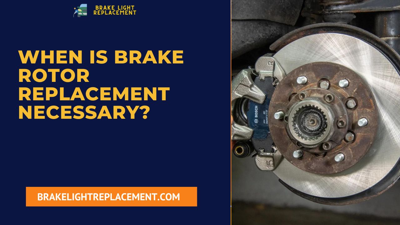 When Is Brake Rotor Replacement Necessary