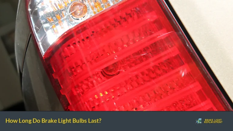 How Long Do Brake Light Bulbs Last?