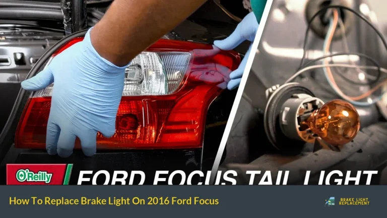 How To Replace Brake Light On 2016 Ford Focus